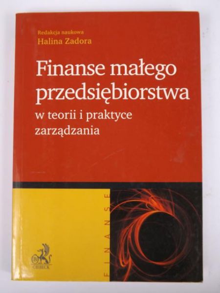 Finanse małego przedsiębiorstwa w teorii i praktyce zarządzania