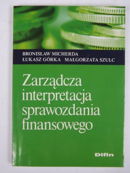 Micherda Bronisław - Zarządcza interpretacja sprawozdania finansowego