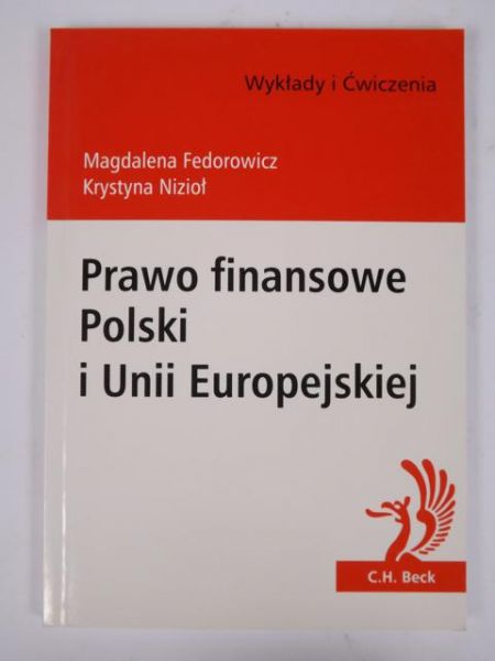 Nizioł Krystyna ,   - Prawo finansowe Polski i Unii Europejskiej: wykłady i ćwiczenia