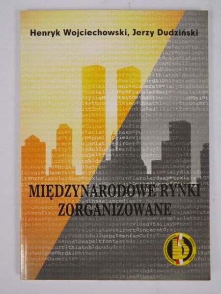 Wojciechowski Henryk,   - Międzynarodowe rynki zorganizowane