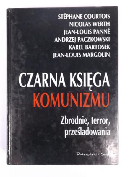 Courtois S. Werth N. - Czarna księga komunizmu: Zbrodnie, terror, prześladowania