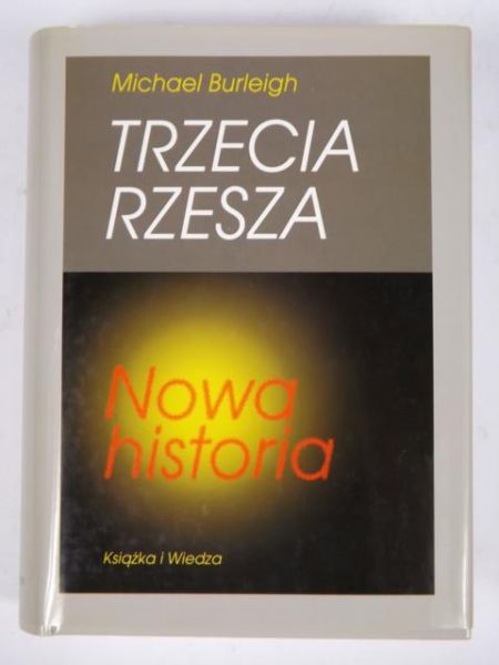 Burleigh Michael - Trzecia Rzesza. Nowa historia