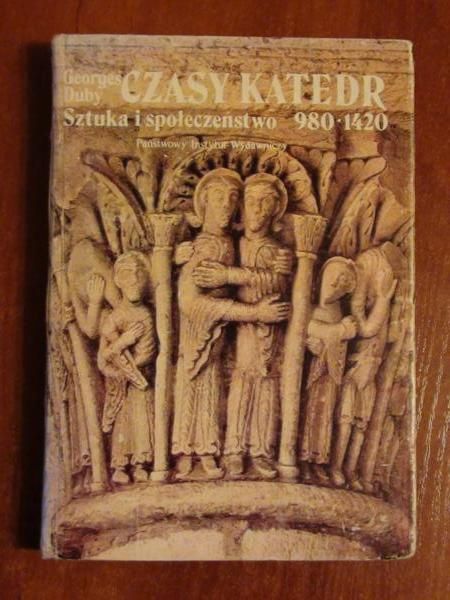 Czasy katedr. Sztuka i społeczeństwo 980-1420