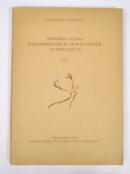 Historia sztuki najdawniejszych społeczeństw pierwotnych. Cz. 1