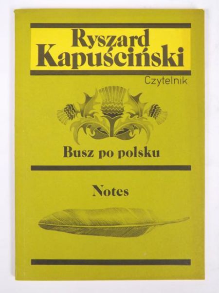 Kapuściński Ryszard - Busz po polsku. Notes