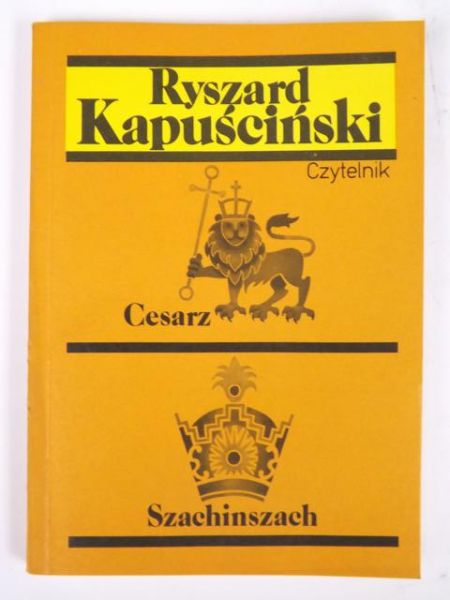 Kapuściński Ryszard - Cesarz. Szachinszach