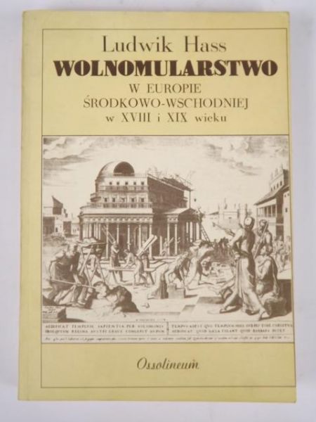 Hass Ludwik - Wolnomularstwo w Europie Środkowo-Wschodniej w XVIII i XIX wieku