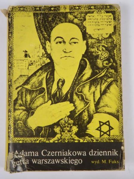 Fuks Marian (oprac.) - Adama Czerniakowa dziennik getta warszawskiego 6 IX 1939 - 23 VII 1942