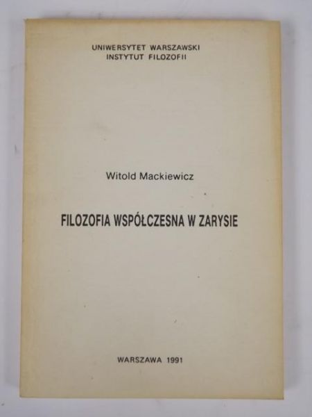 Mackiewicz Witold - Filozofia współczesna w zarysie