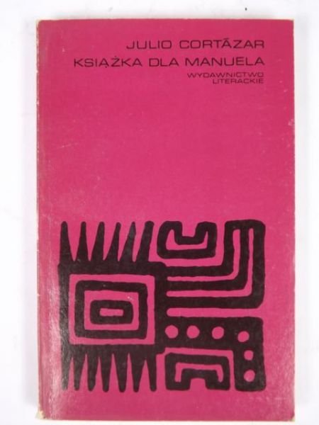 Cortazar Julio  - Książka dla Manuela