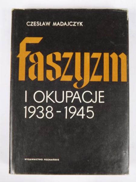 Madajczyk Czesław - Faszyzm i okupacje 1938-1945 Tom I