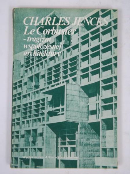 Le Corbusier-tragizm współczesnej architektury