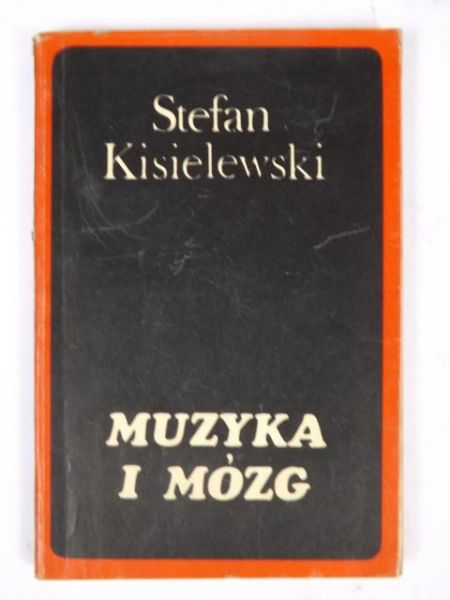 Kisielewski Stefan - Muzyka i mózg