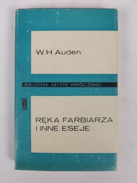 Auden W. H. - Ręka farbiarza i inne eseje