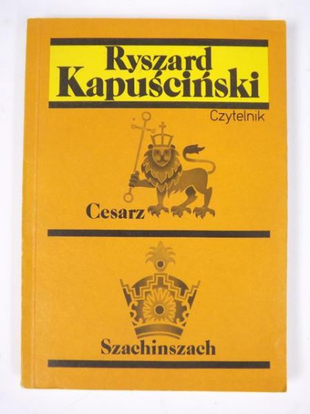 Kapuściński Ryszard - Cesarz. Szachinszach