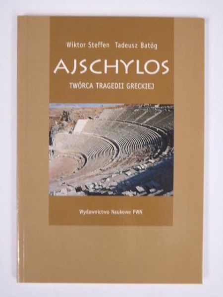 Steffen Wiktor,   - Ajschylos. Twórca tragedi greckiej