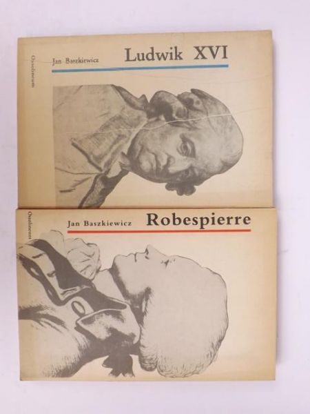 Baszkiewicz Jan - Ludwik XVI, Robespierre