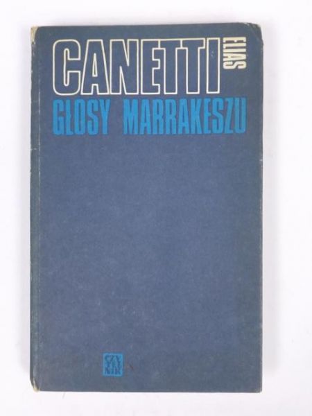 Canetti Elias - Głosy Marrakeszu