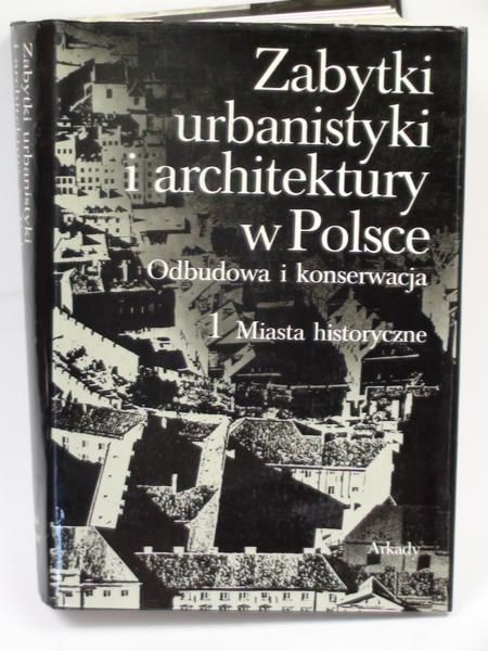 Zabytki urbanistyki i architektury w Polsce T. I