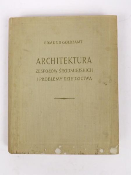 Architektura zespołów śródmiejskich i problemy dziedzictwa