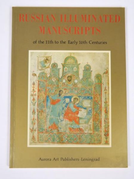 Russian illuminated manuscripts of the 11th to the Early 16th Centuries