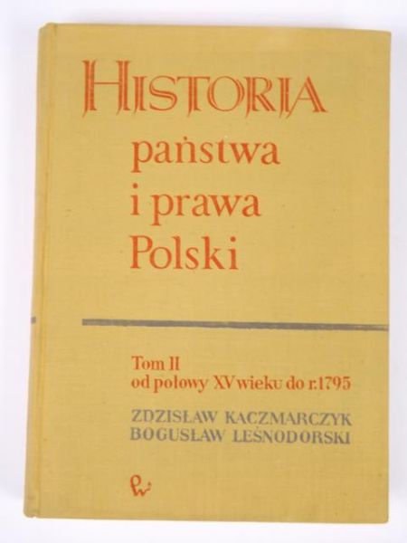 Bardach Juliusz (red.) - Historia państwa i prawa Polski, t. II