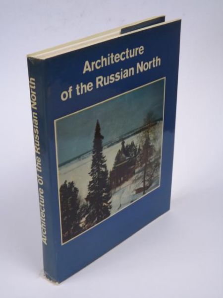 Fiodorov B.- Architecture of the Russian North 12th-19th Centuries