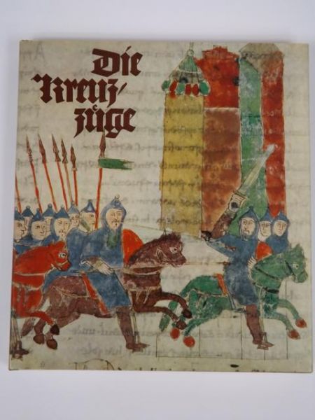 Die Kreuzzüge. Eine Kulturgeschichte