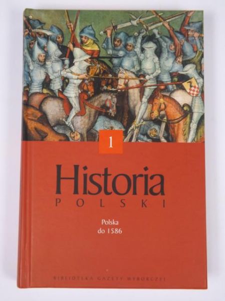 Historia powszechna. Tom I. Polska do 1586