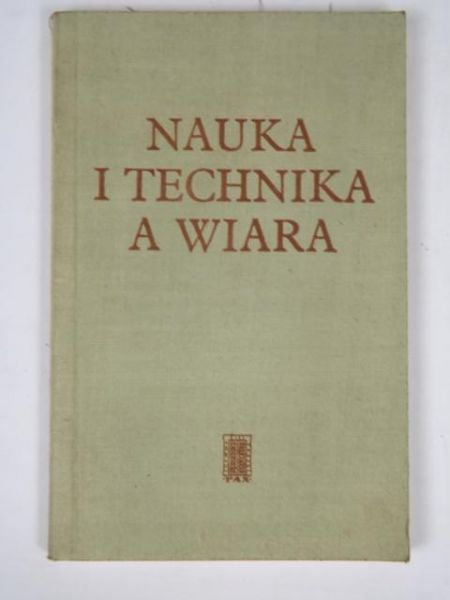 Abele J. - Nauka i technika  a wiara
