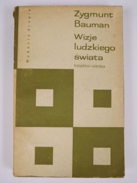Bauman Zygmunt - Wizje ludzkiego świata