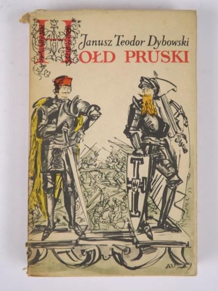 Dybowski Janusz Teodor - Hołd Pruski