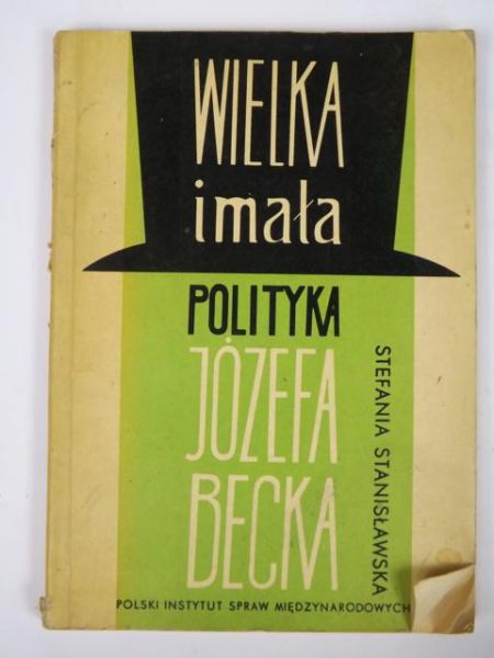Wielka i mała polityka Józefa Becka