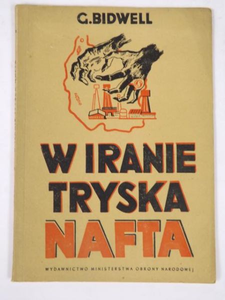 Bidwell George - W Iranie tryska nafta