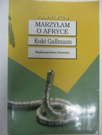 Gallmann Kuki - Marzyłam o Afryce