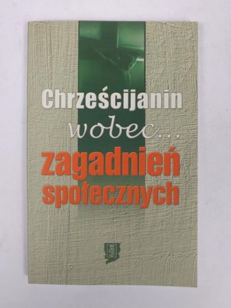 Chrześcijanin wobec… zagadnień społecznych