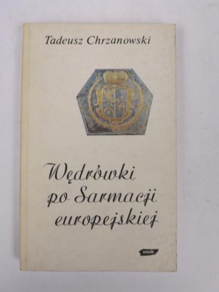 Chrzanowski T. - Wędrówki po Sarmacji europejskiej