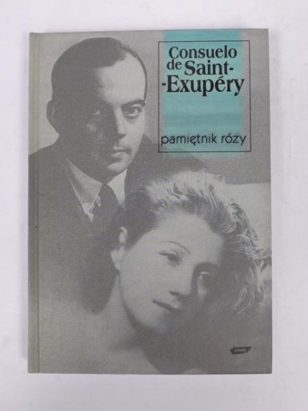 de Saint-Exupery Consuelo - Pamiętnik róży