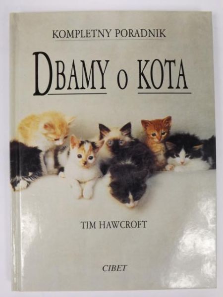 Kompletny poradnik: Dbamy o kota