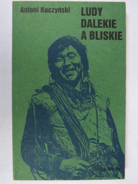 Kuczyński A. (wyb.) - Ludy dalekie a bliskie, Z autografem