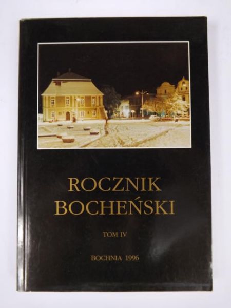 Rocznik Bocheński 1996, Tom IV