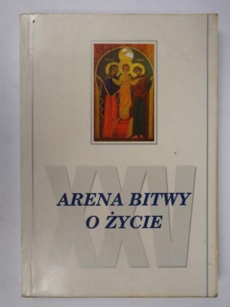 Majdański K., Schooyans M., Kłys J. - Arena bitwy o życie
