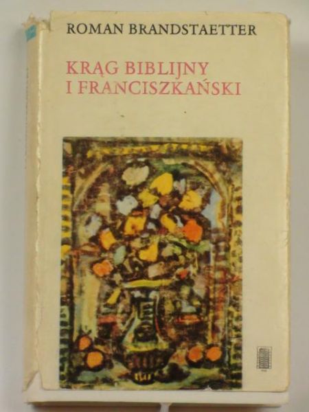 Brandstaetter Roman  - Krąg biblijny i franciszkański