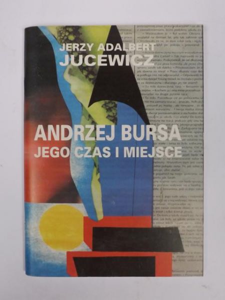 Jucewicz Jerzy A. - Andrzej Bursa jego czas i miejsce, autograf