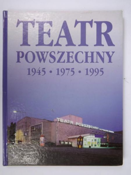 Teatr Powszechny 1945, 1975, 1995