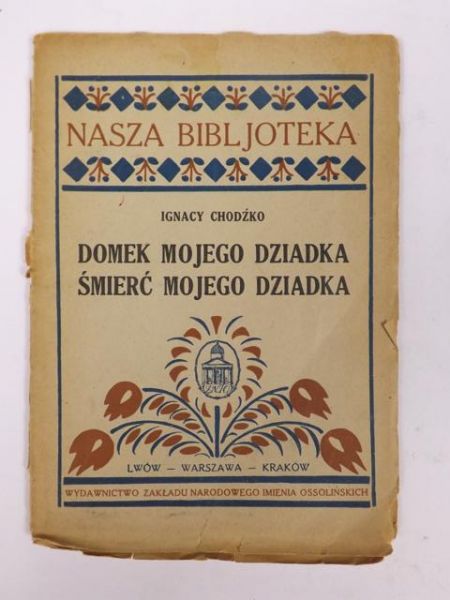 Chodźko Ignacy - Domek mojego dziadka. Śmierć mojego dziadka, 1926 r.