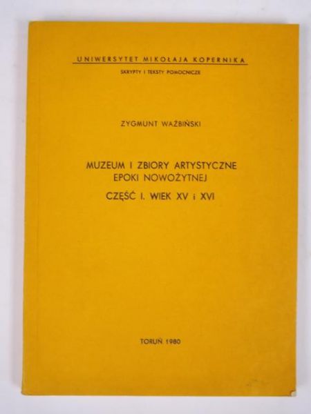 Muzeum i zbiory artystyczne epoki nowożytnej, cz. 1, wiek XV i XVI