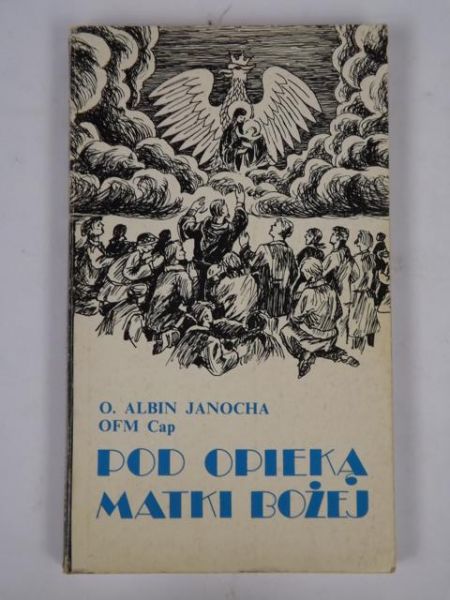 Janocha Albin - Pod opieką Matki Bożej