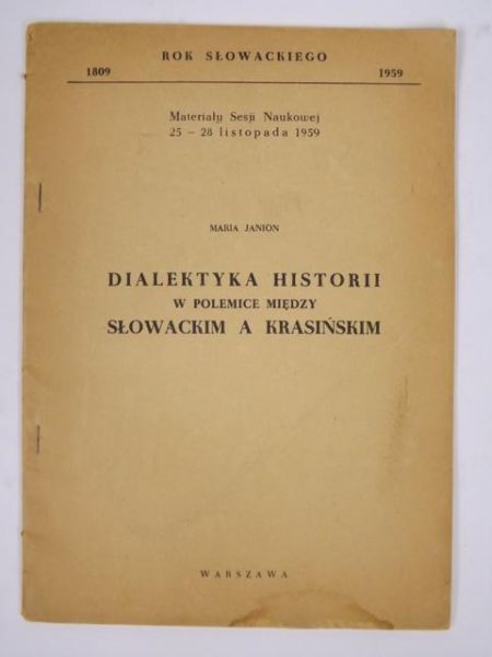Janion Maria - Dialektyka historii w polemice między Słowackim a Krasińskim