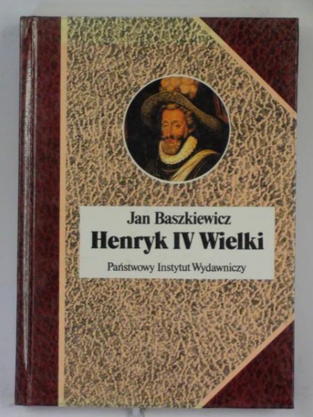 Baszkiewicz Jan -  Henryk IV Wielki, BSL